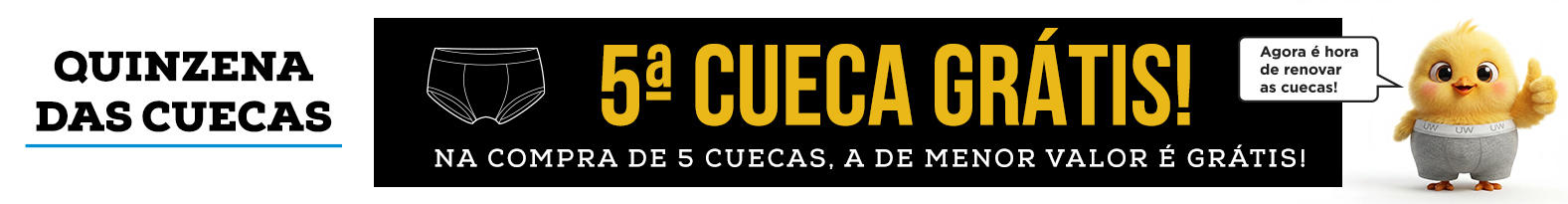 TESTEIRA QUINZENA DAS CUECAS - 5ª GRATIS - 1577x205.jpg.jpeg